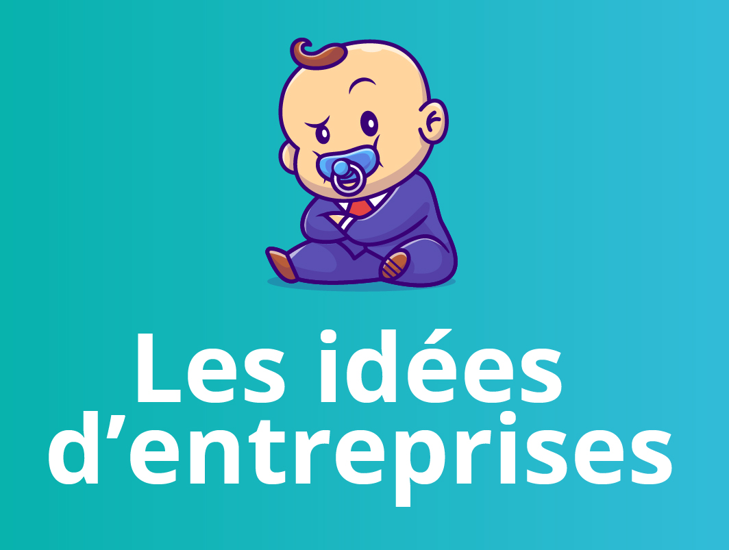Les meilleures idées pour la création d&rsquo;entreprise