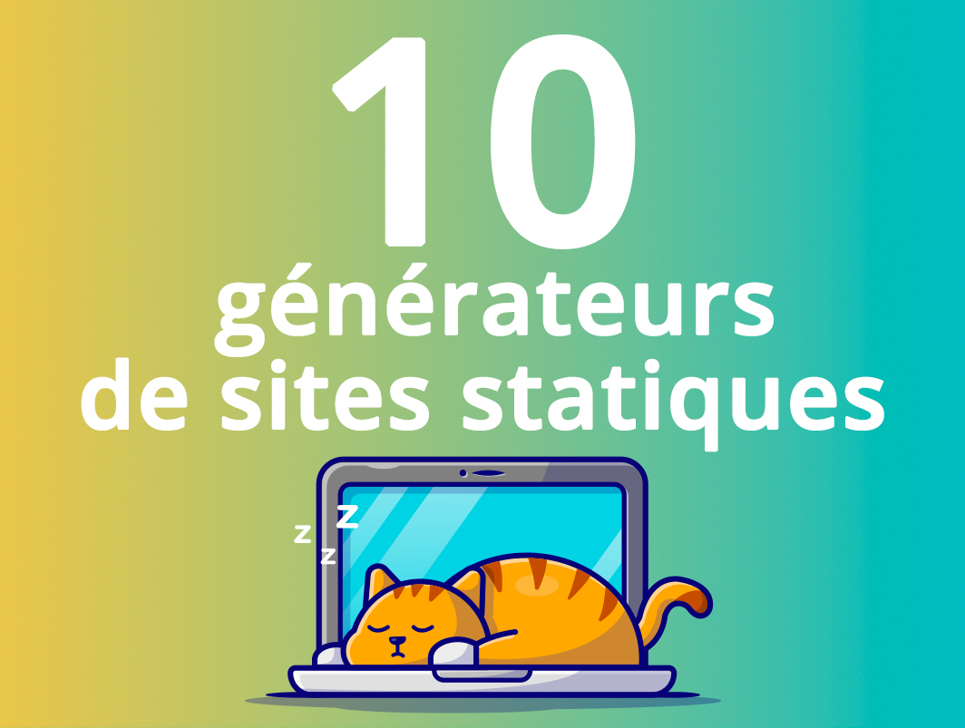 Les 10 meilleures générateurs de sites statiques en 2021